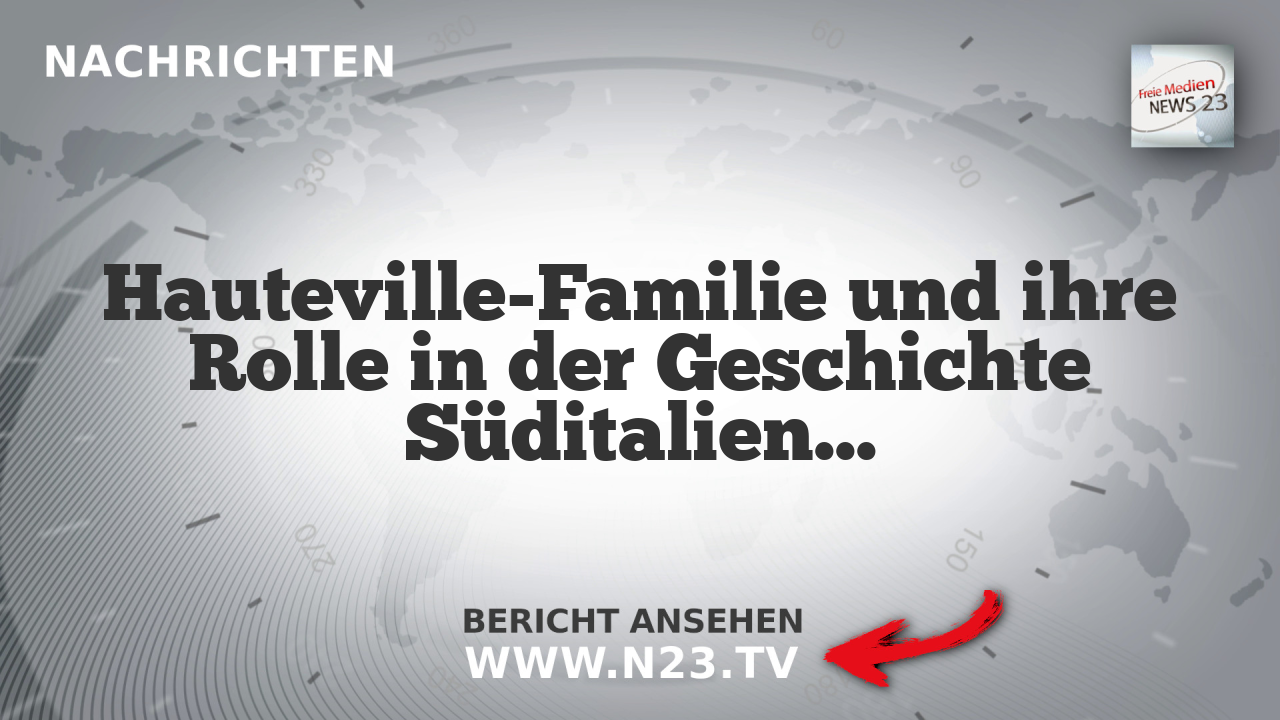 Hauteville-Familie und ihre Rolle in der Geschichte Süditaliens