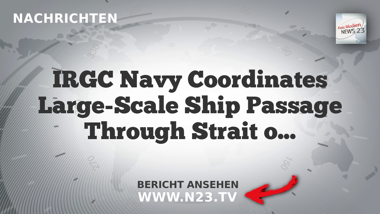 IRGC Navy Coordinates Large-Scale Ship Passage Through Strait of Hormuz