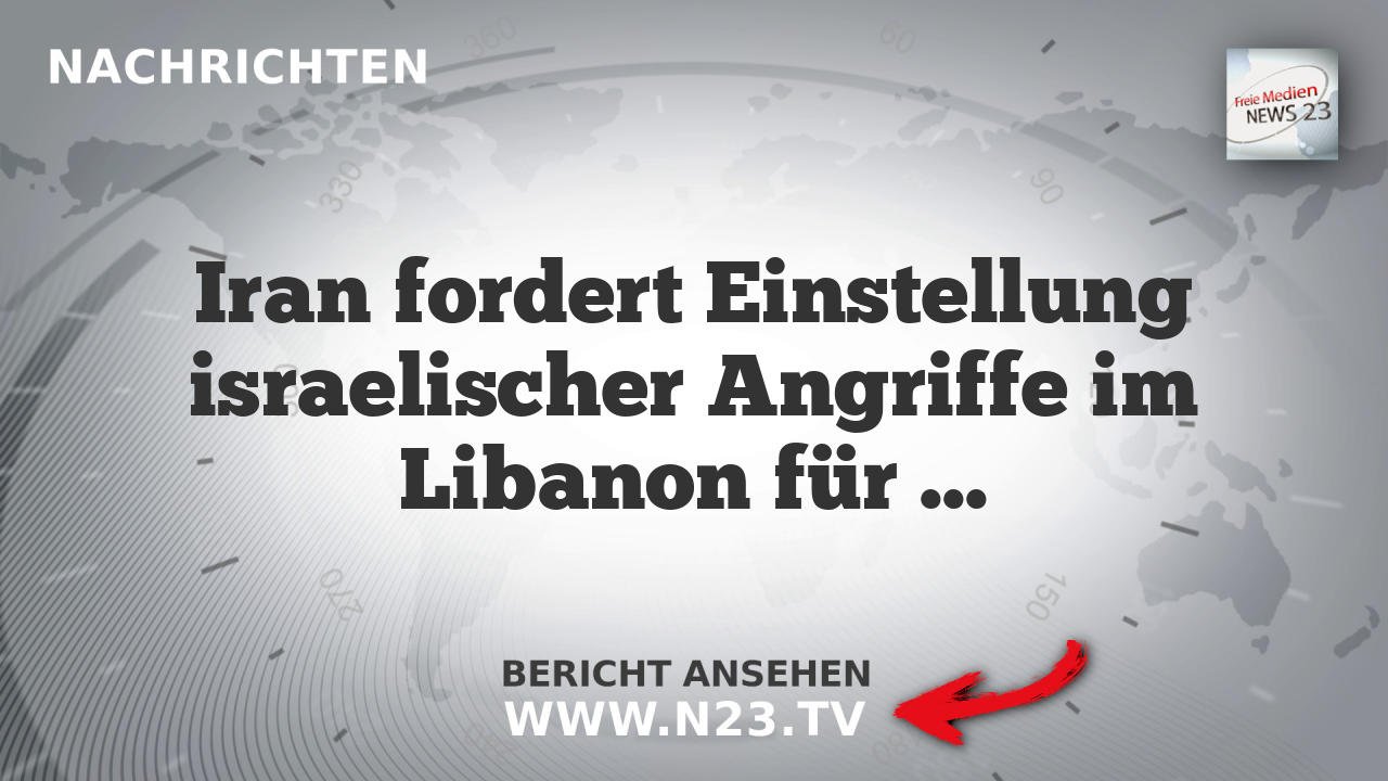 Iran fordert Einstellung israelischer Angriffe im Libanon für Hormus-Blockaden-Löse