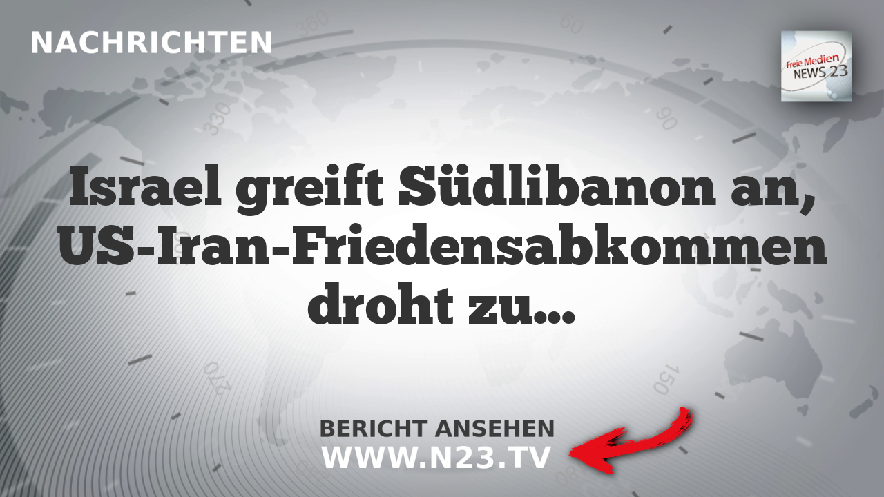 Israel greift Südlibanon an, US-Iran-Friedensabkommen droht zu scheitern
