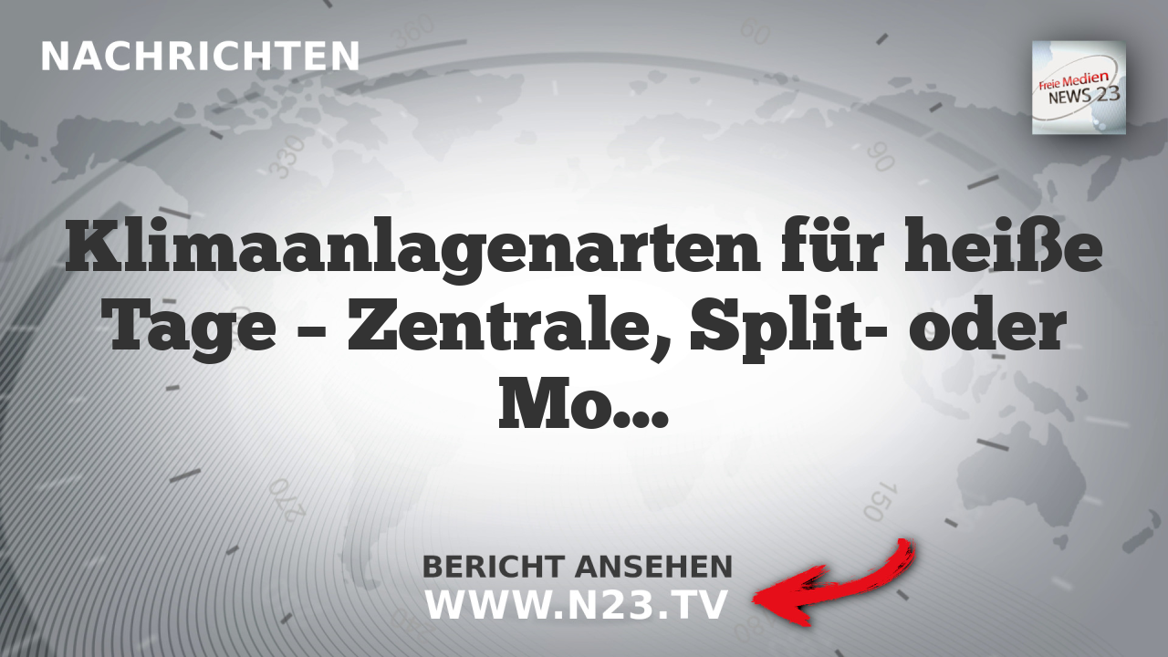 Klimaanlagenarten für heiße Tage – Zentrale, Split- oder Mobile?