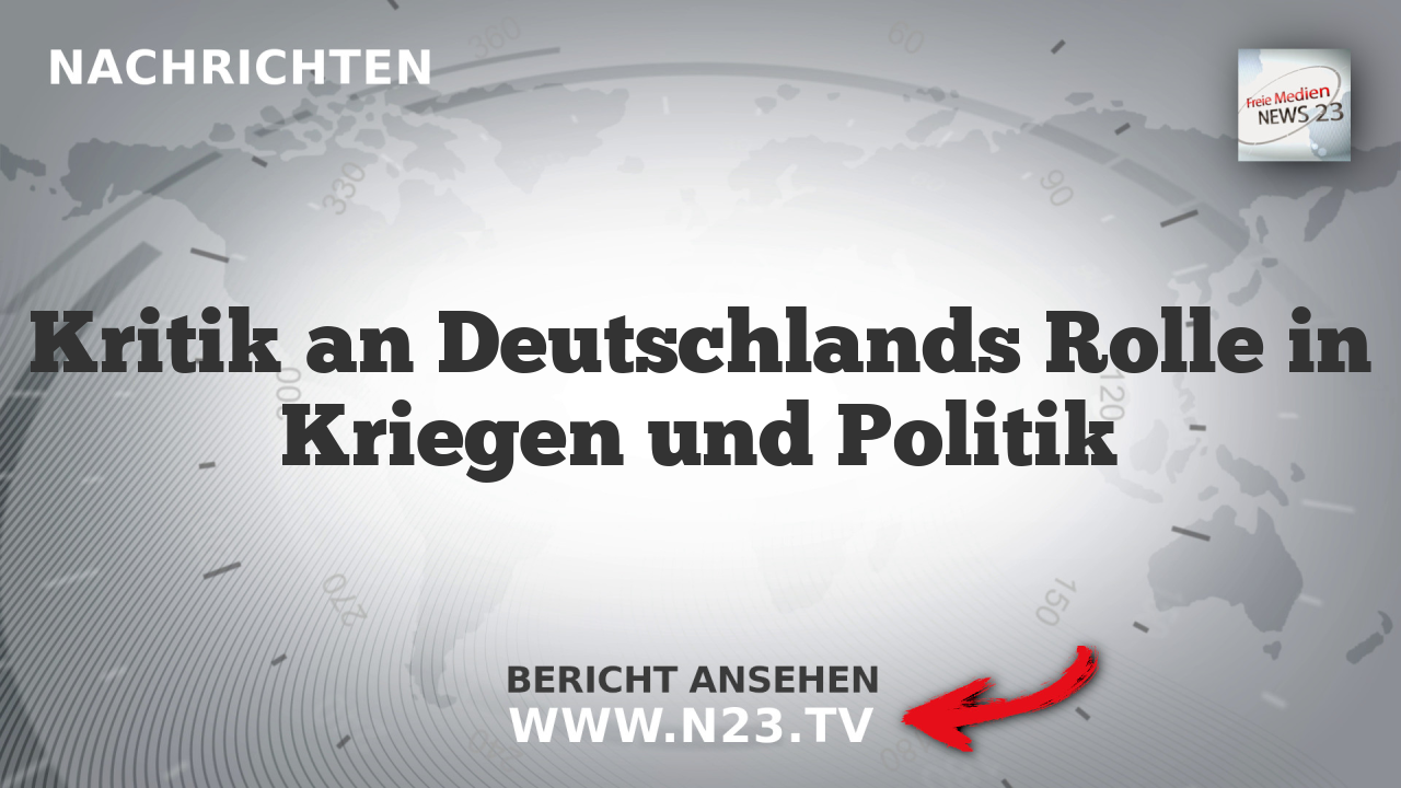 Kritik an Deutschlands Rolle in Kriegen und Politik