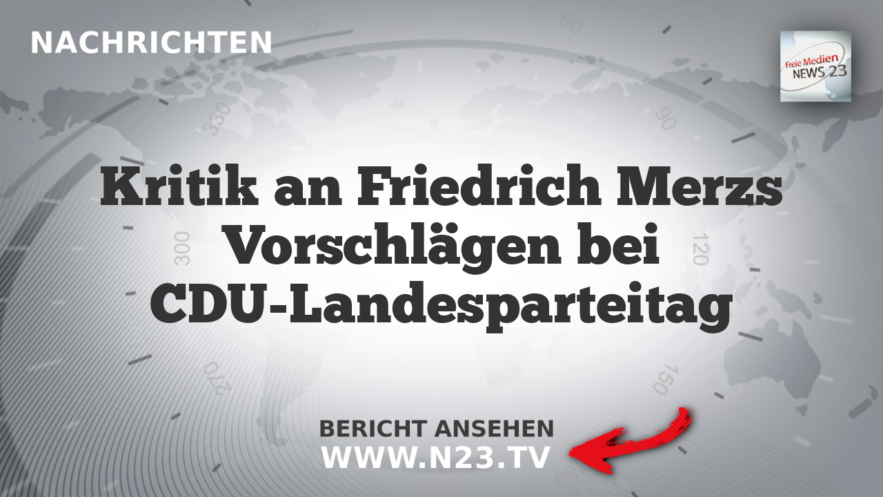 Kritik an Friedrich Merzs Vorschlägen bei CDU-Landesparteitag
