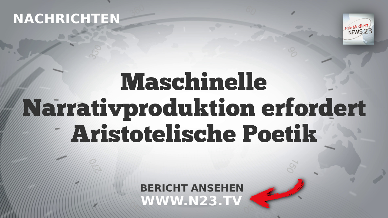 Maschinelle Narrativproduktion erfordert Aristotelische Poetik
