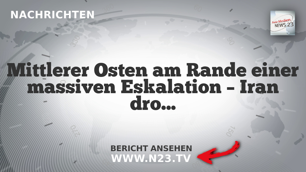 Mittlerer Osten am Rande einer massiven Eskalation – Iran droht Blockaden