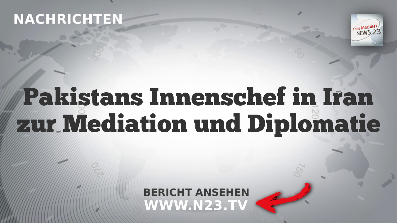 Pakistans Innenschef in Iran zur Mediation und Diplomatie