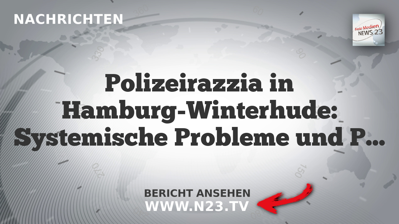 Polizeirazzia in Hamburg-Winterhude: Systemische Probleme und Politische Symbolik