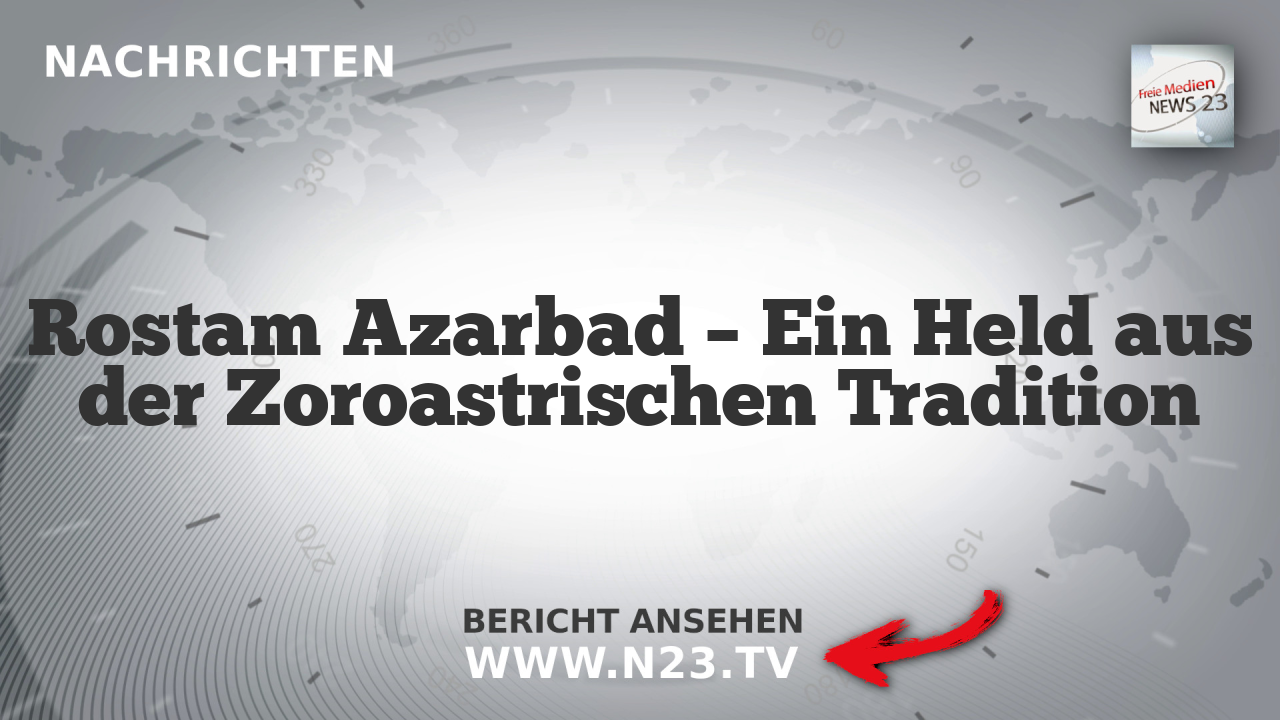 Rostam Azarbad – Ein Held aus der Zoroastrischen Tradition