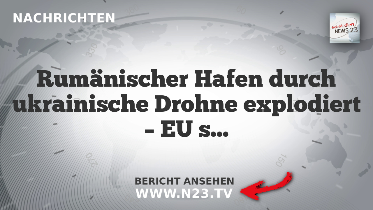 Rumänischer Hafen durch ukrainische Drohne explodiert – EU schuldigt Russland