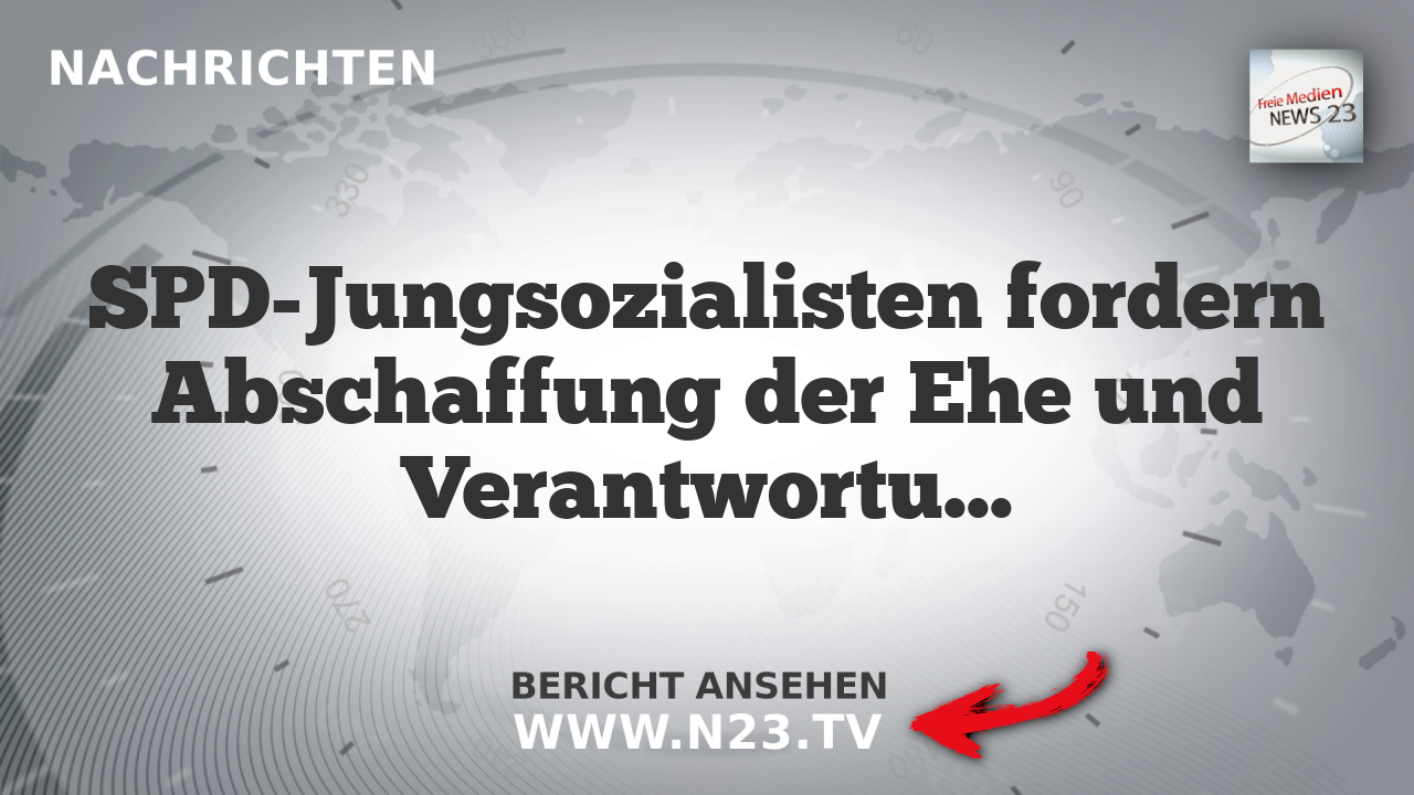 SPD-Jungsozialisten fordern Abschaffung der Ehe und Verantwortungsgemeinschaften