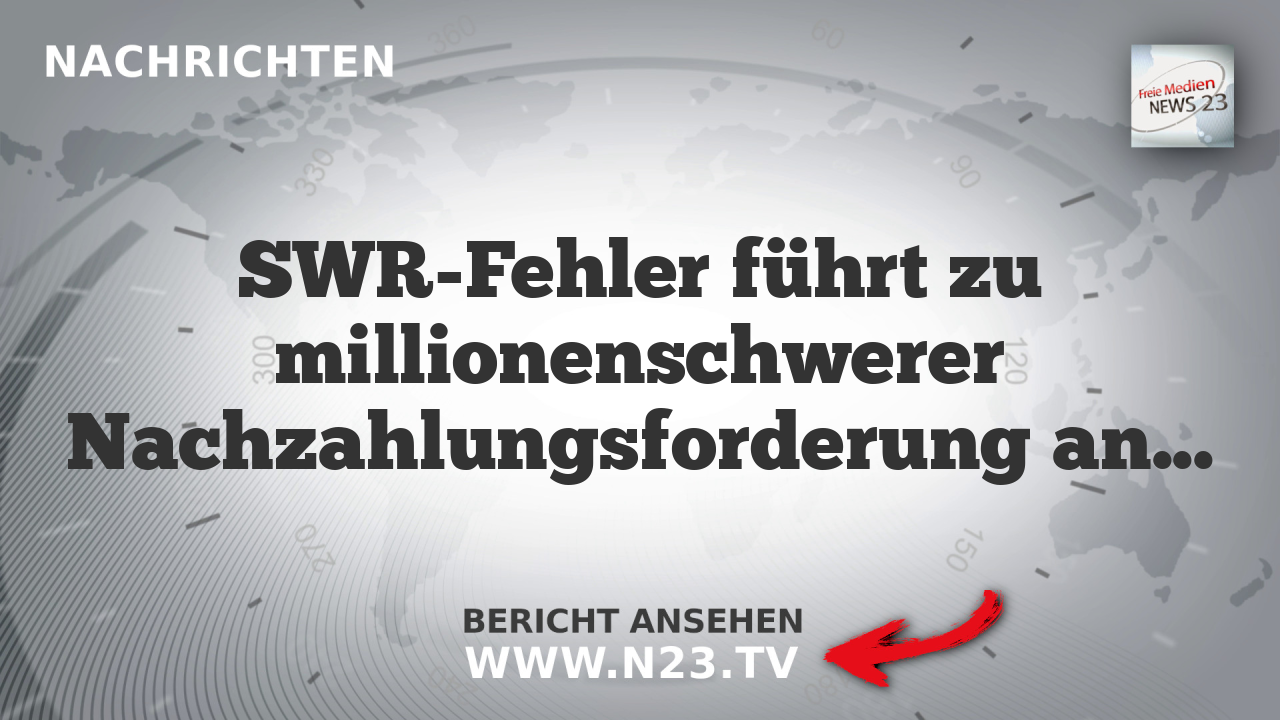 SWR-Fehler führt zu millionenschwerer Nachzahlungsforderung an Beitragsverweigerer
