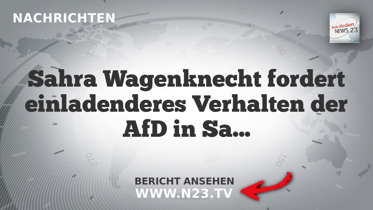 Sahra Wagenknecht fordert einladenderes Verhalten der AfD in Sachsen-Anhalt