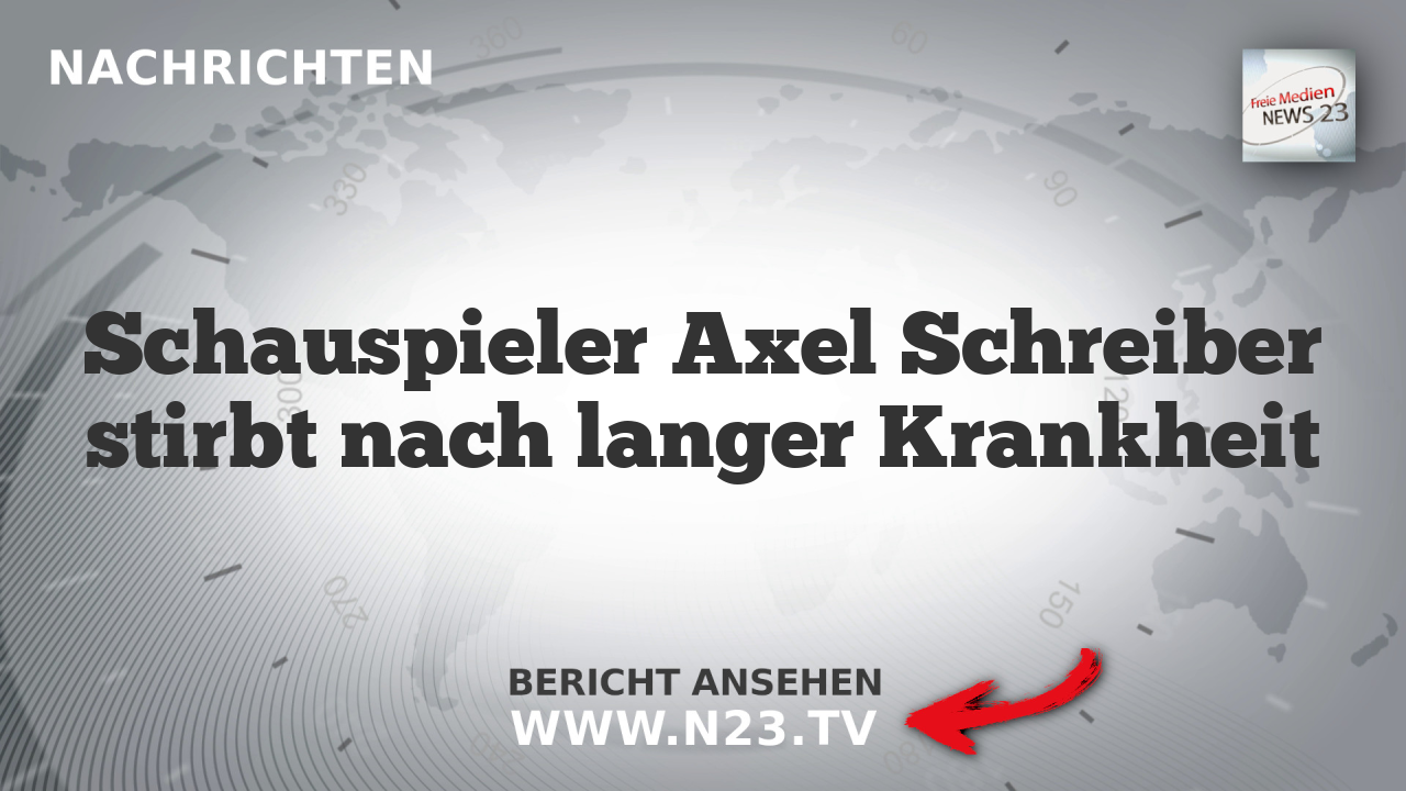 Schauspieler Axel Schreiber stirbt nach langer Krankheit