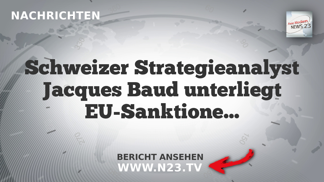 Schweizer Strategieanalyst Jacques Baud unterliegt EU-Sanktionen ohne strafrechtliche Grundlage