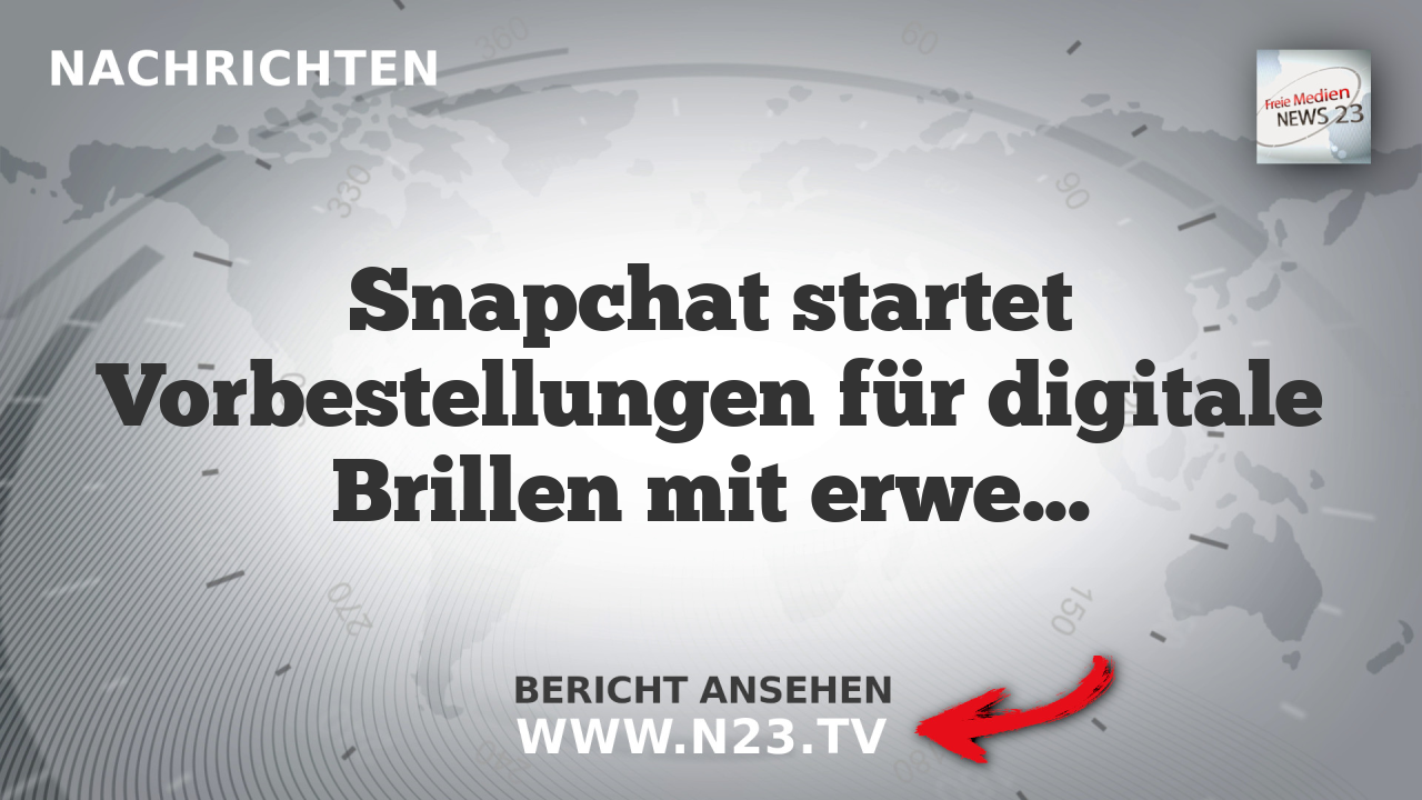 Snapchat startet Vorbestellungen für digitale Brillen mit erweiterter Realität