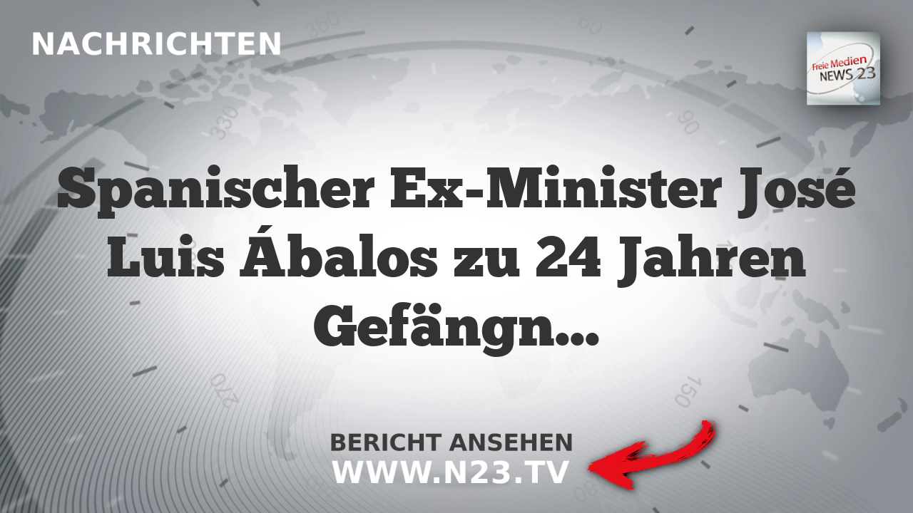 Spanischer Ex-Minister José Luis Ábalos zu 24 Jahren Gefängnis verurteilt