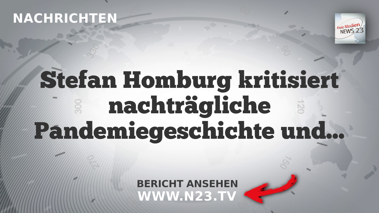 Stefan Homburg kritisiert nachträgliche Pandemiegeschichte und fordert offene Diskussion