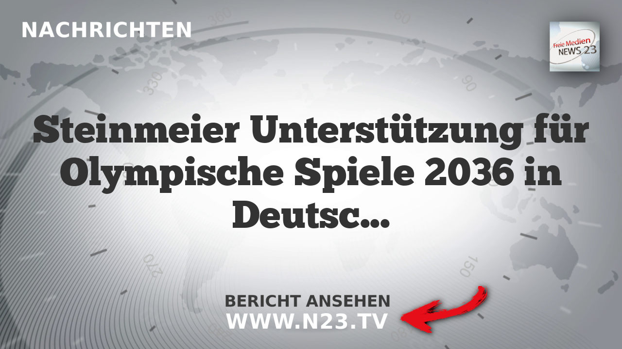 Steinmeier Unterstützung für Olympische Spiele 2036 in Deutschland