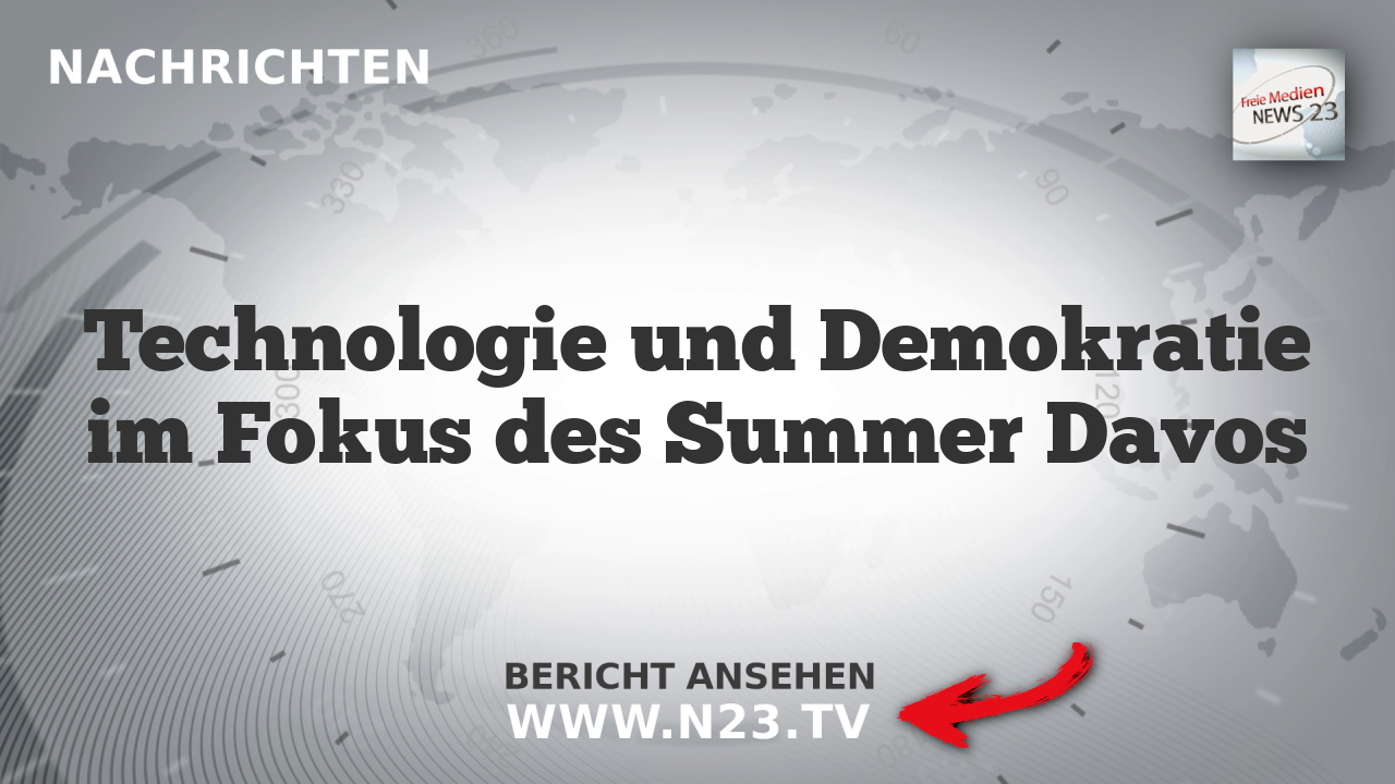 Technologie und Demokratie im Fokus des Summer Davos