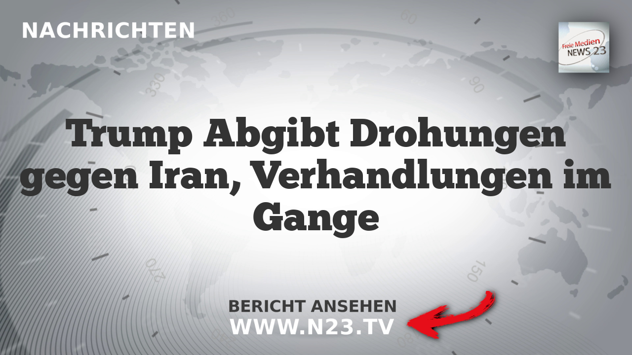Trump Abgibt Drohungen gegen Iran, Verhandlungen im Gange