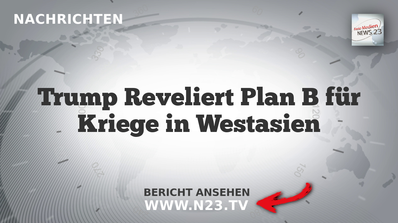Trump Reveliert Plan B für Kriege in Westasien