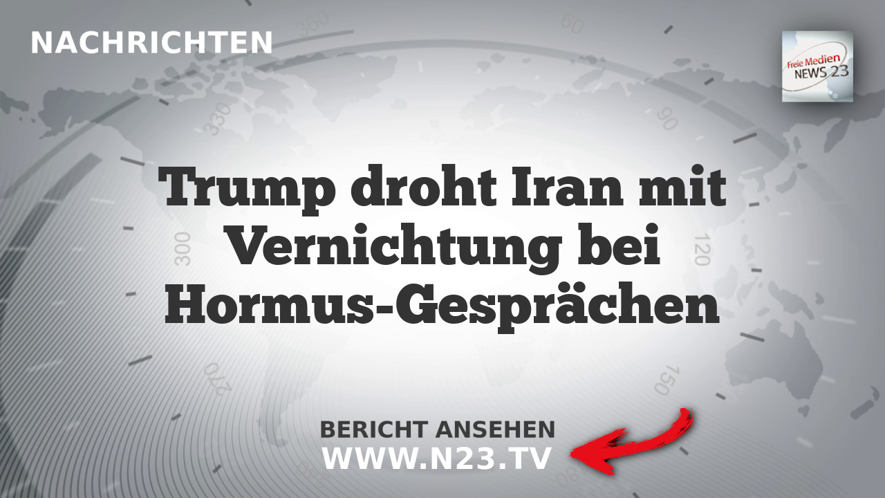 Trump droht Iran mit Vernichtung bei Hormus-Gesprächen