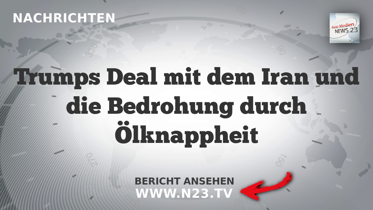 Trumps Deal mit dem Iran und die Bedrohung durch Ölknappheit