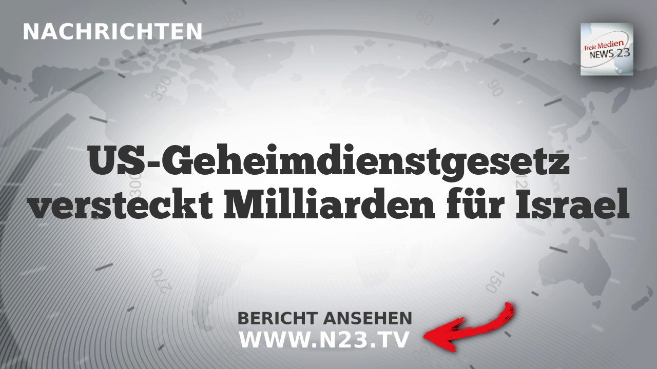 US-Geheimdienstgesetz versteckt Milliarden für Israel