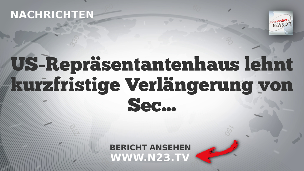 US-Repräsentantenhaus lehnt kurzfristige Verlängerung von Section 702 ab