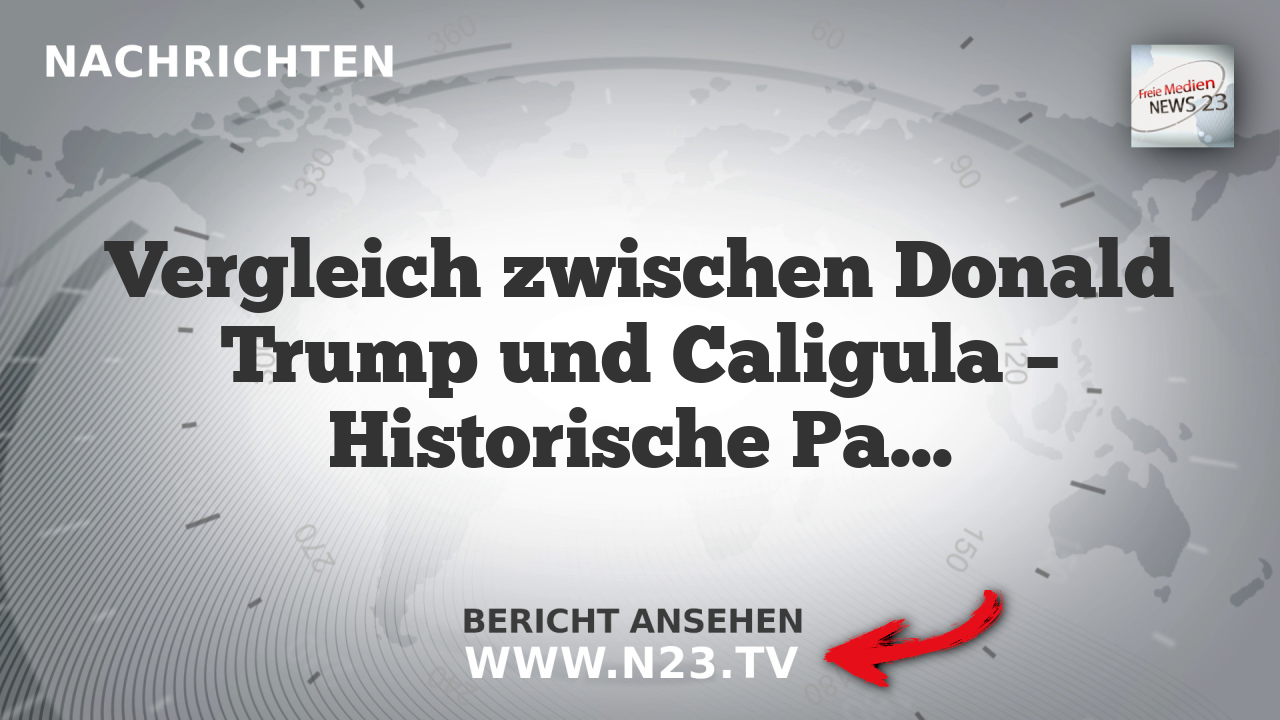 Vergleich zwischen Donald Trump und Caligula – Historische Parallelen oder Überreaktion?