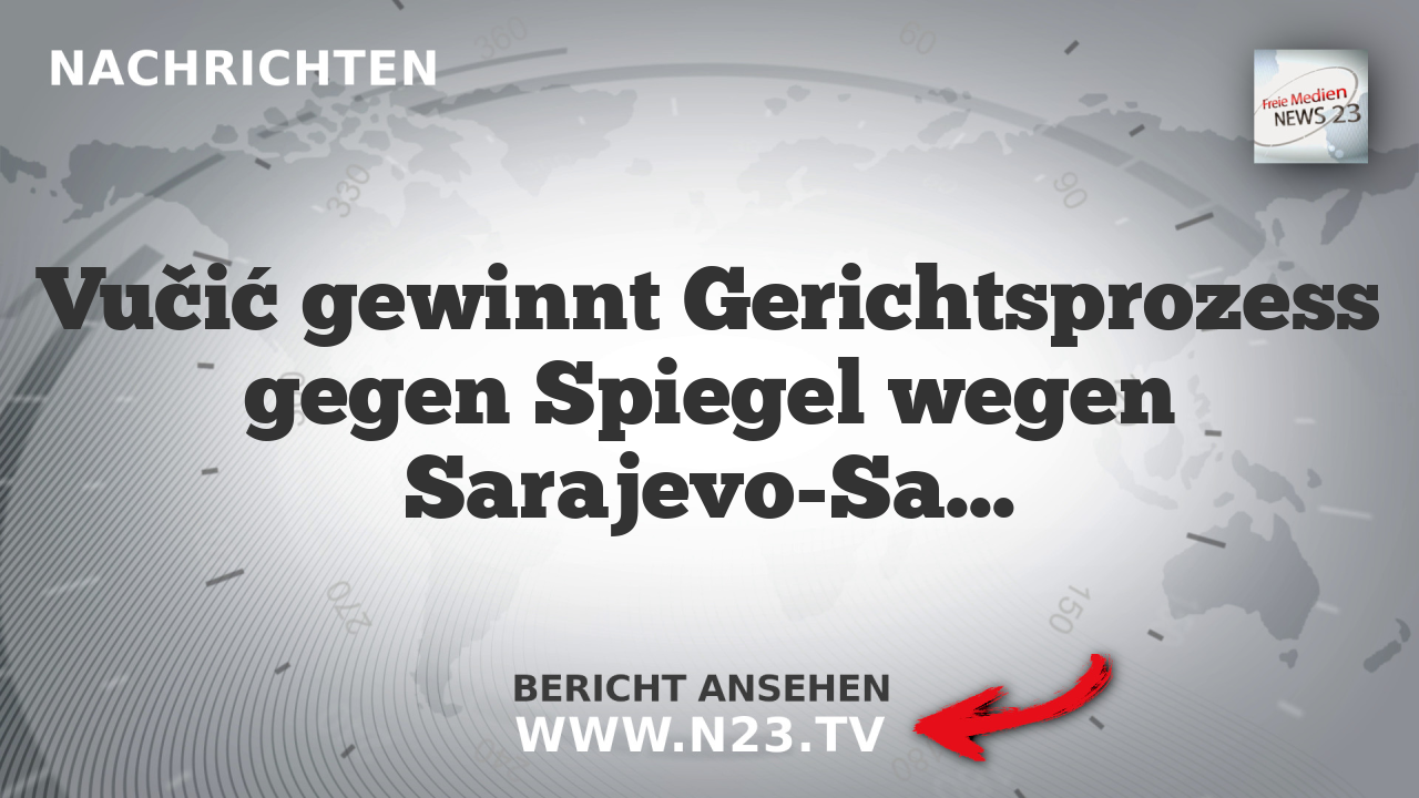 Vučić gewinnt Gerichtsprozess gegen Spiegel wegen Sarajevo-Safari-Gerüchte