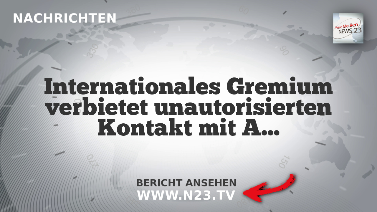 Internationales Gremium verbietet unautorisierten Kontakt mit Außerirdischen